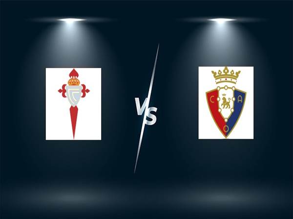 Dự đoán trận đấu Celta Vigo vs Osasuna (23h30 ngày 25/4)