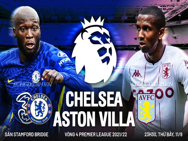 Nhận định kết quả Chelsea vs Aston Villa, 01h45 ngày 23/9