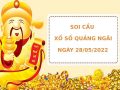 Soi cầu xổ số Quảng Ngãi 28/5/2022 thống kê XSQNI chính xác