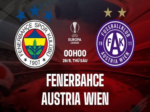 Nhận định kết quả Fenerbahce vs Austria Wien, 0h00 ngày 26/8