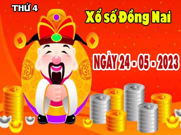 Soi cầu XSDN ngày 24/5/2023 – Soi cầu KQXS Đồng Nai thứ 4